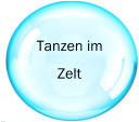 Tanzen im    Zelt