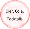 Bier, Cola,   Cocktails