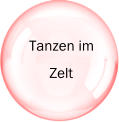 Tanzen im    Zelt