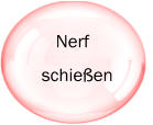 Nerf   schieen